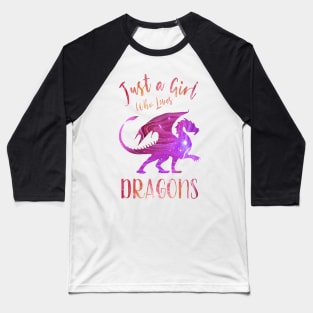 Just a Girl Who Loves Dragons Baseball T-Shirt